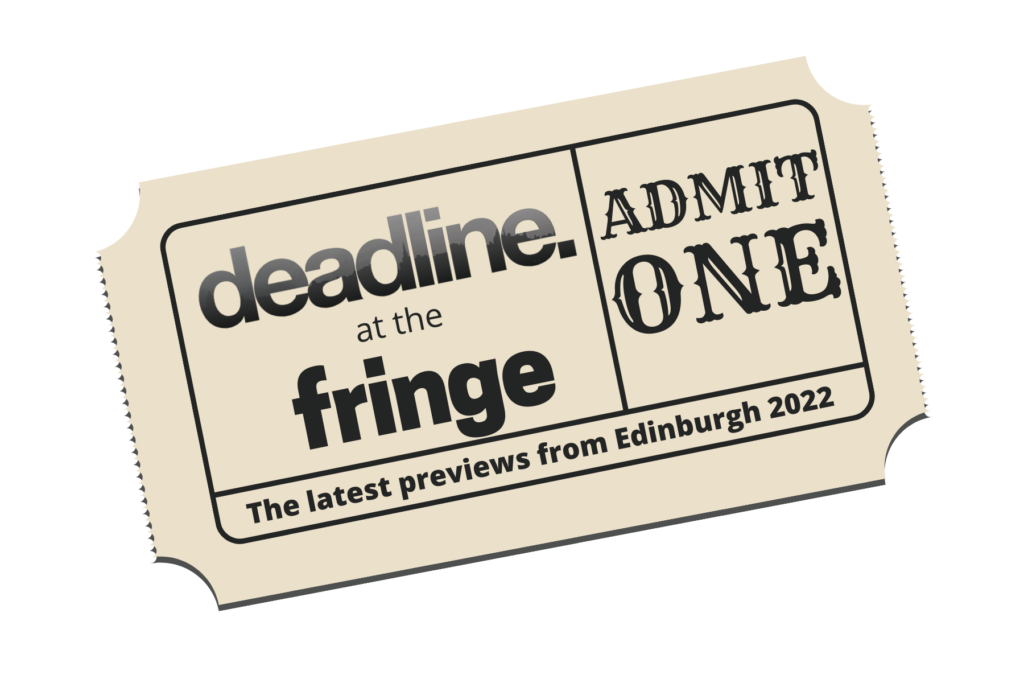 Deadline Fringe Previews